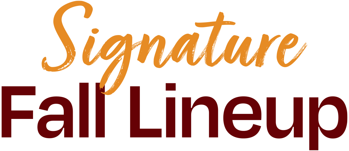 Signature Fall Lineup